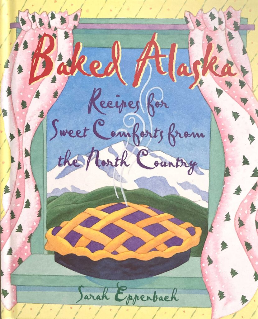 Alaskan homespun desserts with recipes